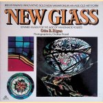 New Glass: stained glass for the age of handmade houses door Otto B. Rigan e.a.