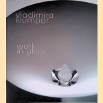 Vladimira Klumpar: Work in Glass door William V. Ganis e.a.