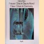 Neues Glas in Deutschland = New glass in Germany door Helmut Ricke