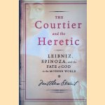 The Courtier and the Heretic: Leibniz, Spinoza, and the Fate of God in the Modern World door Matthew Stewart