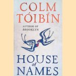 House of Names door Colm Tóibín