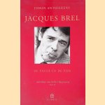 Jacques Brel: de passie en de pijn door Johan Anthierens