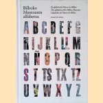 Bilboko Museoaren alfabetoa: El alfabeto del Museo de Bilbao = The alphabet of the Bilbao Museum = L'alphabet du Musée de Bilbao door Kirmen Uribe