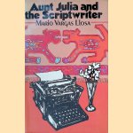 Aunt Julia and the Scriptwriter door Mario Vargas Llosa