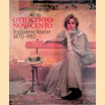 Ottocento/Novecento: Italiaanse kunst 1870-1910 door Gianna Piantoni e.a.