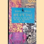 Hippie Hippie Shake: The Dreams, the Trips, the Trials, the Love-ins, the Screw Ups: the Sixties door Richard Neville