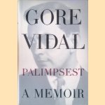 Palimpsest: A Memoir door Gore Vidal