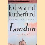 London: The Novel door Edward Rutherfurd