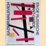 Kazemir Malevich (1878-1935) en de Russische avant-garde: met een selectie uit de Khardzhiev- en Costakiscollecties door Bart Rutten