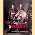 1917 Romanovs Revolutie door Mikhail Piotrovsky e.a.