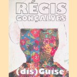 (dis)Guise: (ver)Bloemen, (dis)Farce door Régis Gonçalves