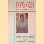 Letters to Christopher: Stephen Spender's letters to Christopher Isherwood, 1929-1939 door Stephen Spender e.a.