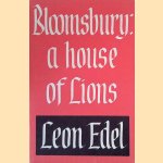 Bloomsbury: A House of Lions door Leon Edel