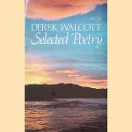 Selected Poetry door Derek Walcott