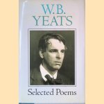 W.B. Yeats: Selected Poems door William Butler Yeats