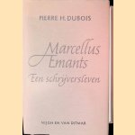 Marcellus Emants: een schrijversleven door Pierre H. Dubois