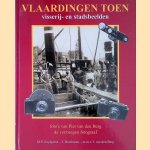 Vlaardingen toen: visserij- en stadsbeelden. Foto's van P. van den Berg, de verzwegen fotograaf door M.P. Zuydgeest e.a.