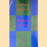 Madame Bovary: provinciaalse zeden en gewoonten door Gustave Flaubert