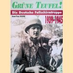 Grüne Teufel! Die Deutsche Fallschirmtruppe 1939-1945 door Jean-Yves Nasse