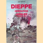 Dieppe: Opération Jubilee 19 aout 1942. door Joël Tanter