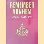 Remember Arnhem: Story of the First Airborne Reconnaissance Squadron at Arnhem door John Fairley