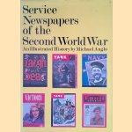 Service Newspapers of the Second World War door Michael Anglo