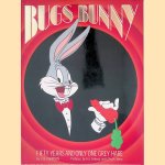 Bugs Bunny: Fifty Years and Only One Grey Hare door Joe Adamson