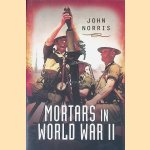 Mortars in World War II door John Norris