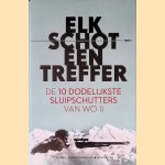 Elk schot een treffer: de 10 dodelijkste sluipschutters van WO II door Robert Neugarten