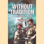 Without Tradition: 2 Para, 1941-1945 door Robert Peatling