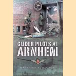 Glider Pilots at Arnhem door Mike Peters e.a.