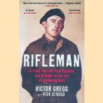 Rifleman: A Front-Line Life door Victor Gregg