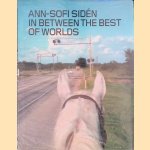 Ann-Sofi Sidén: In Between the Best of Worlds door Cecilia Widenheim