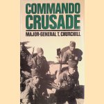 Commando Crusade door Major-General T. Churchill