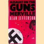 Assault on The Guns of Merville door Alan Jefferson