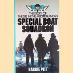 Special Boat Squadron: The Story of the SBS in the Mediterranean door Barrie Pitt