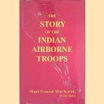 The Story of the Indian Airborne Troops door Karim Afsir