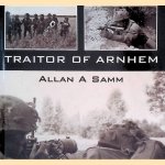 Traitor of Arnhem door Allan A. Samm