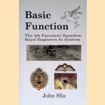 Basic Function: The 4th Parachute Squadron Royal Engineers at Arnhem door John Sliz