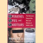 Operatives, Spies, and Saboteurs: The Unknown Story of the Men and Women of World War IIs OSS door Patrick K. O'Donnell