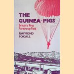 Guinea Pigs: Britain's First Paratroop Raid door Raymond Foxall