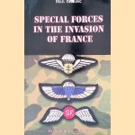 Special Forces in the Invasion of France door Paul Gaujac