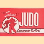 The Science of Judo: Commando Tactics! door W.H. Harper