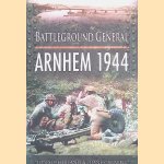 Battleground General. Arnhem 1944 door Jon Sutherland e.a.