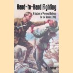 Hand-To-Hand Fighting: A System of Personal Defence for the Soldier (1918) door A.E. Marriott