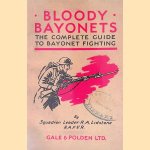 Bloody Bayonets The Complete Guide to Bayonet Fighting door R.A. Lidstone