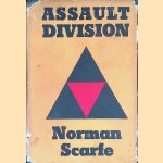 Assault Division: a History of the 3rd Division from the Invasion of Normandy to the Surrender of Germany door Norman Scarfe