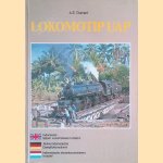 Lokomotip UAP: Indonesian steam locomotives in action! = Indonesische Dampflokomotiven in Aktion! = Indonesische stoomlocomotieven in aktie! door A.E. Durrant