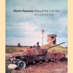 Martin Roemers: Relics of the Cold War = Martin Roemers: Iconen van de Koude Oorlog
Martin Roemers e.a.
€ 15,00