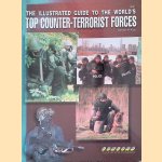 The Illustrated Guide to the World's Top Counter-Terrorist Forces door Samuel M. Katz